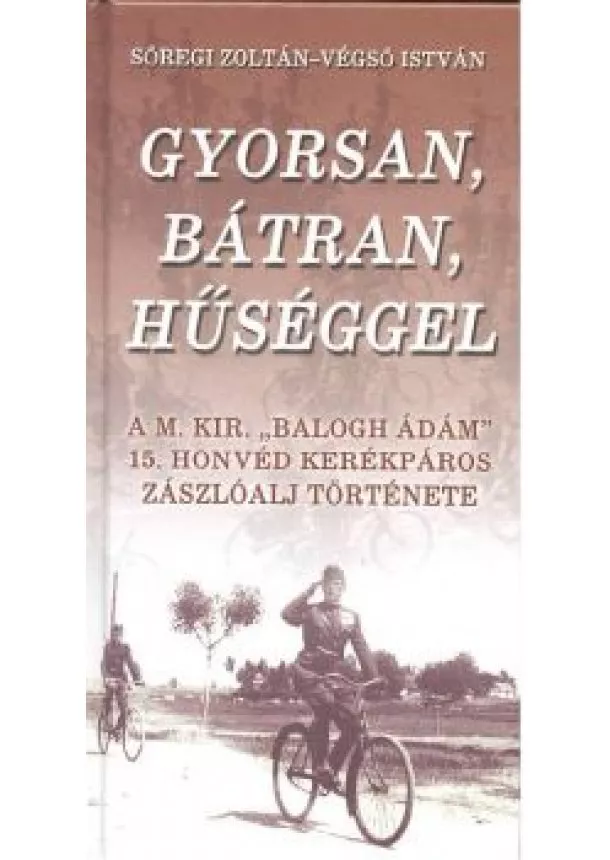 SŐREGI ZOLTÁN - VÉGSŐ ISTVÁN - GYORSAN, BÁTRAN, HŰSÉGGEL