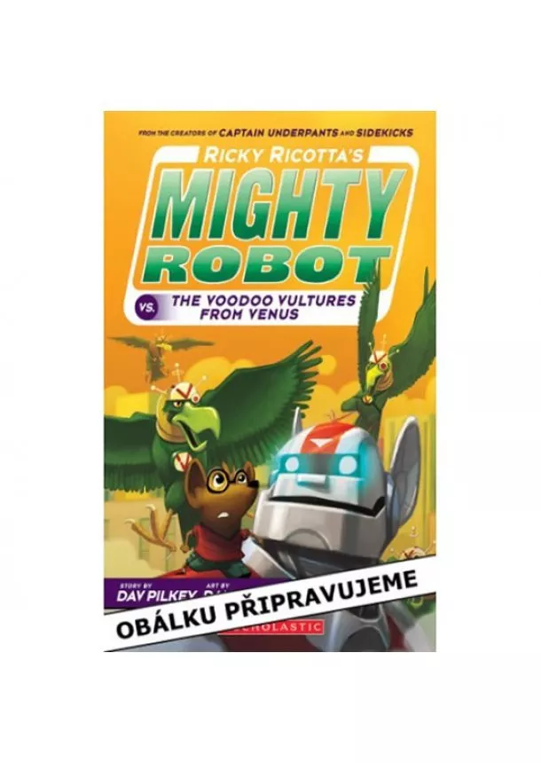Pilkey Dav - Nejmocnější robot Rickyho Ricotty vs. ďábelští supové z Venuše