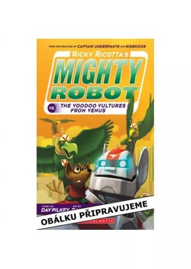 Nejmocnější robot Rickyho Ricotty vs. ďábelští supové z Venuše
