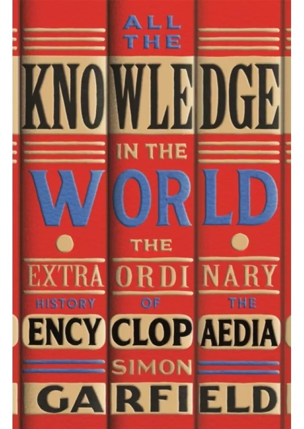 Simon Garfield - All the Knowledge in the World