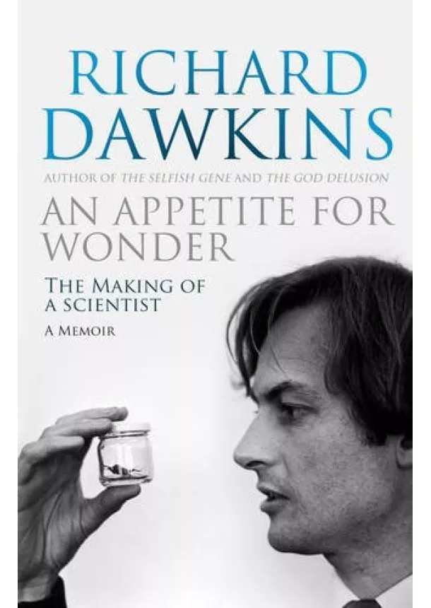 Richard Dawkins - An Appetite For Wonder: The Making of a Scientist