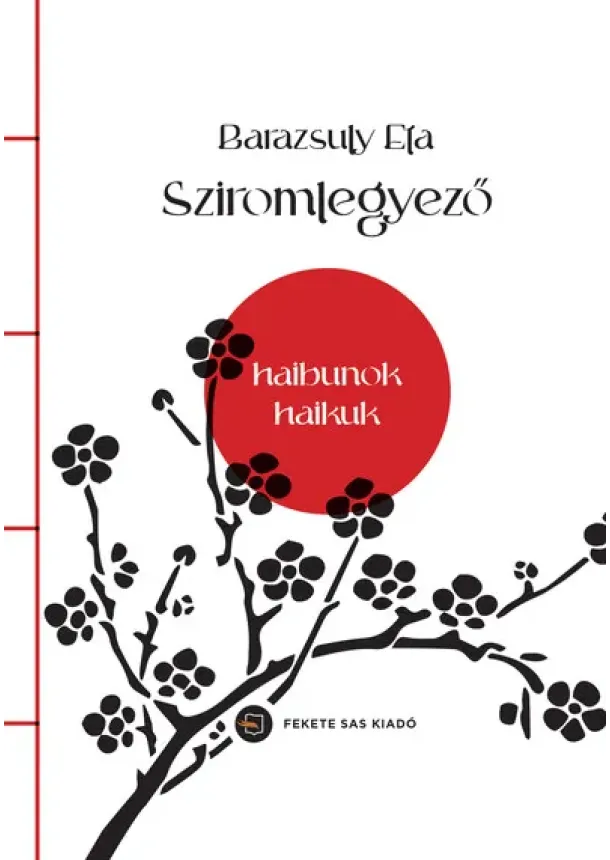Barazsuly Eta - Sziromlegyező - Haibunok, haikuk