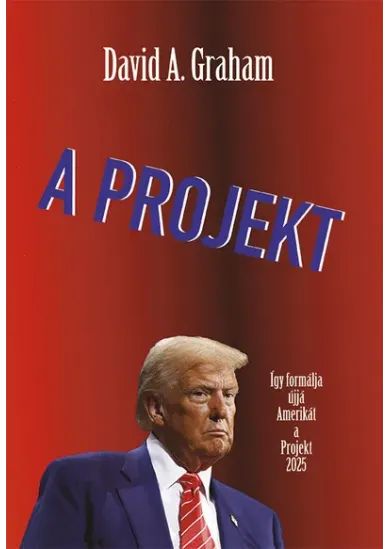 A Projekt - Így formálja ujjá Amerikát a Projekt 2025