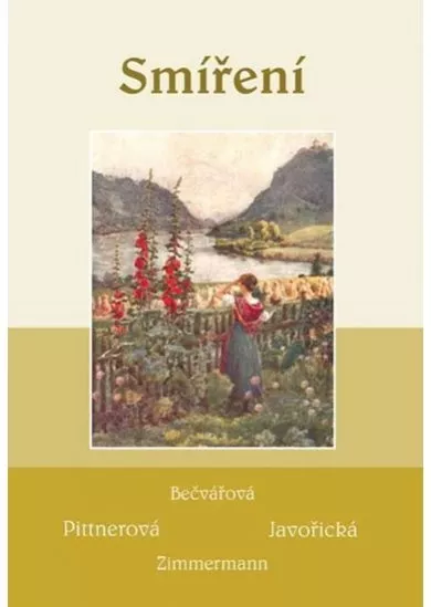 Smíření - Soubor povídek (Bečvářová, Pittnerová, Javořická, Zimmermann)