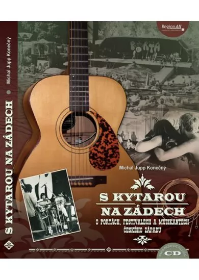 S kytarou na zádech - O Portách, festivalech a muzikantech českého západu + CD