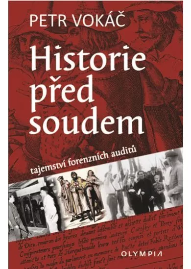Historie před soudem - Tajemství forenzních auditů