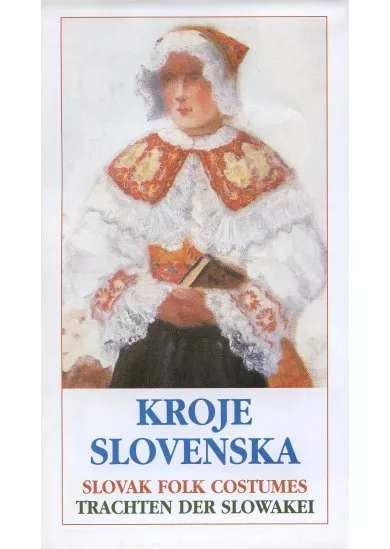 Kroje Slovenska/Slovak Folk Costumes/Trachten Der Slowakei - (mapa)