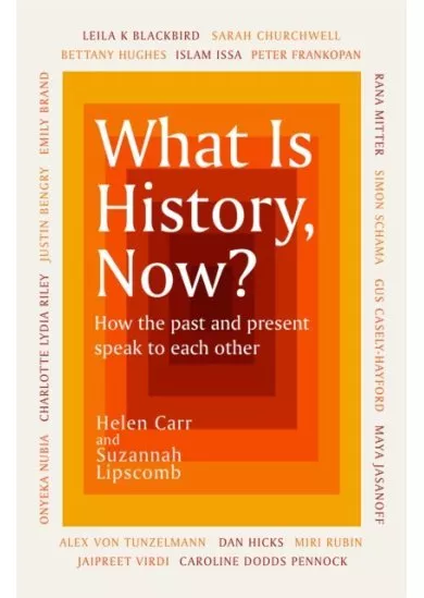 What Is History, Now?