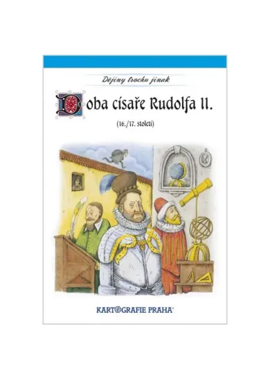 Doba císaře Rudolfa II. (16. a 17. století)