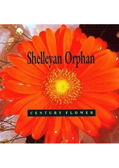 Shelleyan Orphan:  Century Flower