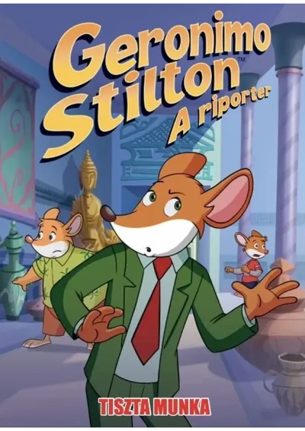 Dario Sicchio - Geronimo Stilton: A riporter - Tiszta munka (képregény)