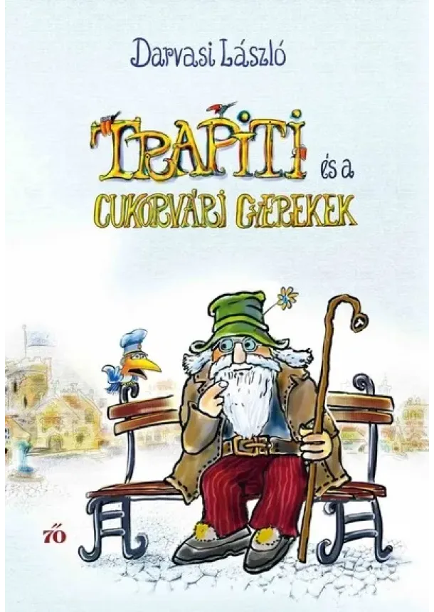 Darvasi László - Trapiti és a cukorvári gyerekek