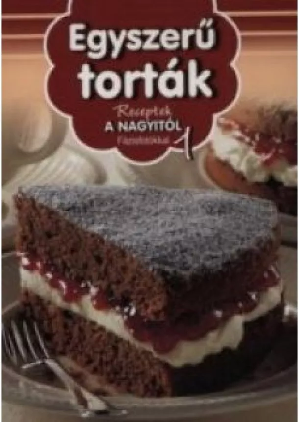 Egyszerű torták - receptek a Nagyitól 1..