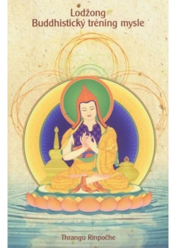 Thrangu Rinpočhe - Lodžong- Budhistický tréning mysle