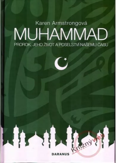 Muhammad - Prorok, jehož život a poselství našemu času