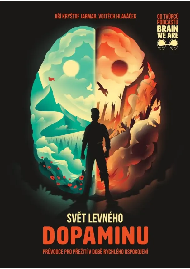 Vojtěch Hlaváček, Jiří Kryštof Jarmar - Svět levného dopaminu - Průvodce pro přežití v době rychlého uspokojení