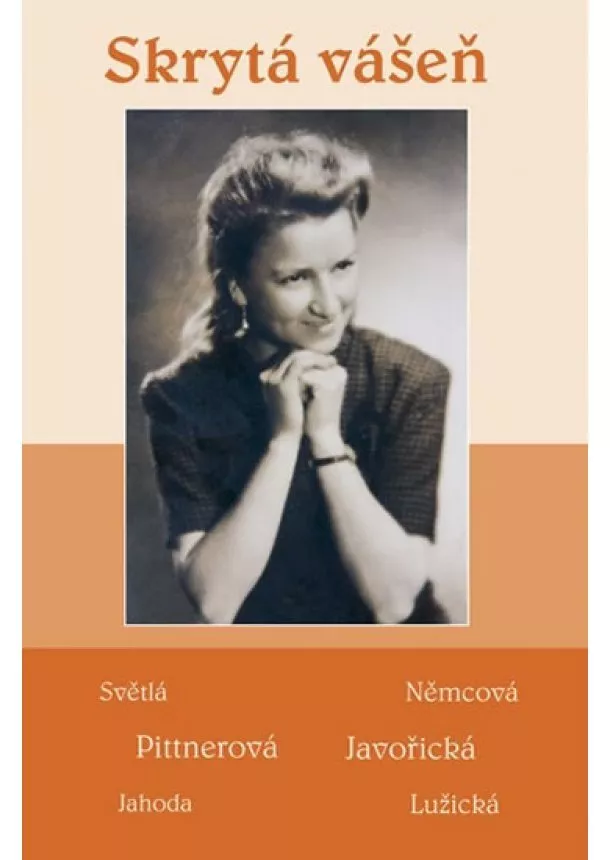 Kolektív - Skrytá vášeň - Soubor povídek (Světlá, Němcová, Pittnerová, Javořická, Jahoda, Lužická)