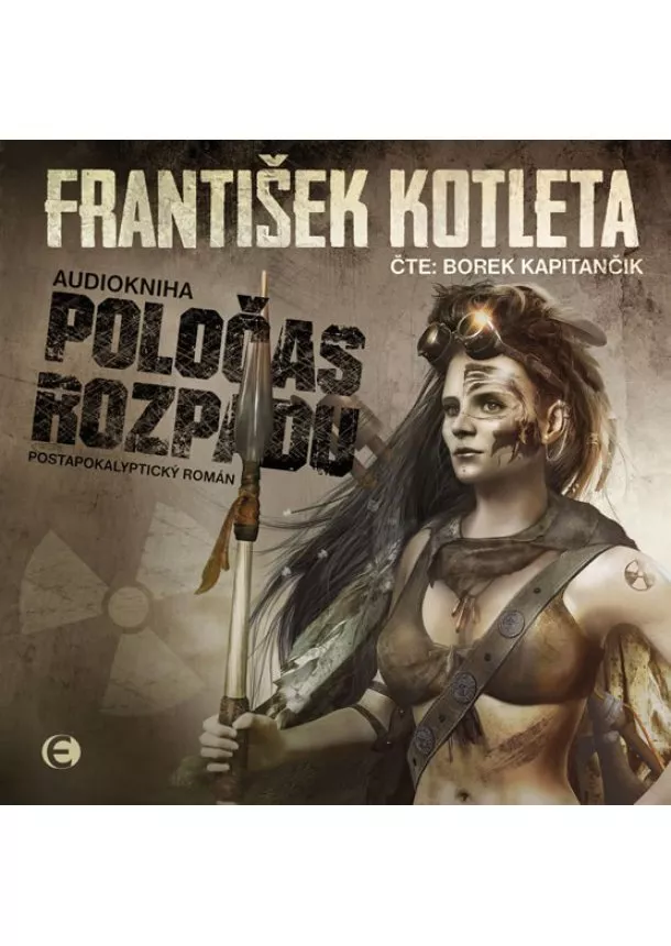 František Kotleta - Poločas rozpadu: Postapokalyptický román - CDmp3 (Čte Borek Kapitančík)