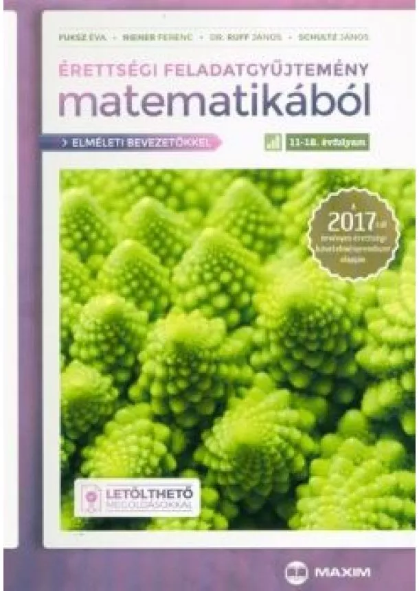 Fuksz Éva - Érettségi feladatgyűjtemény matematikából, 11-12. évfolyam