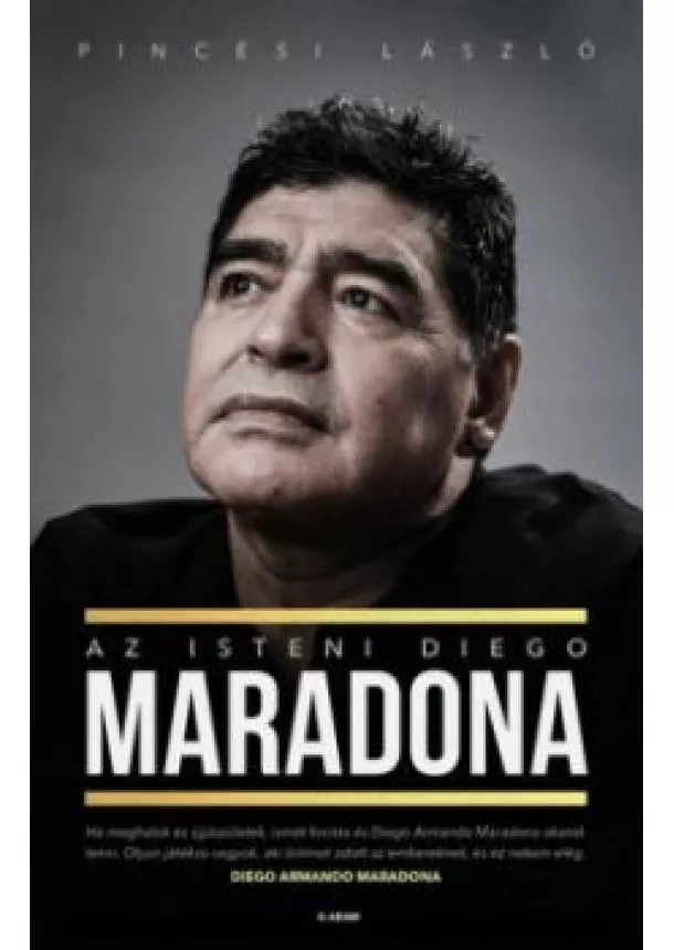 Pincési László - Az isteni Diego Maradona