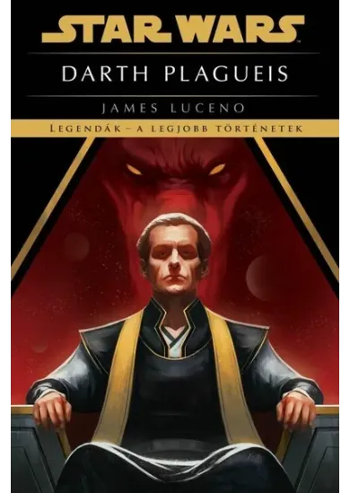 Star Wars - Darth Plagueis: Legendák - a legjobb történetek