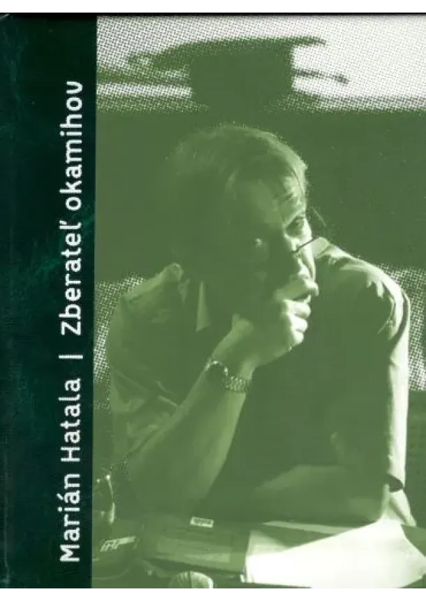 Marián Hatala - Zberateľ okamihov