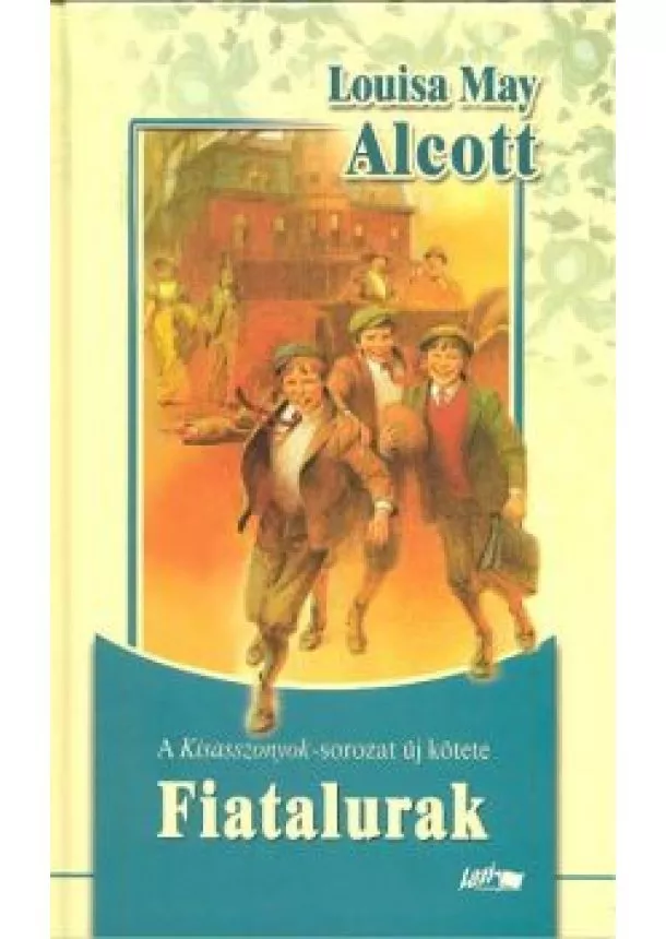 LOUISA MAY ALCOTT - FIATALURAK