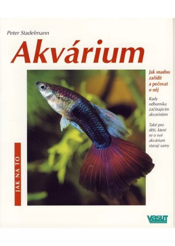 Peter Stadelmann - Akvárium - jak na to