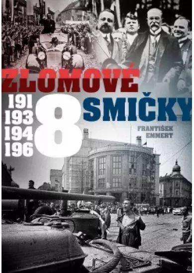 Zlomové osmičky - 1918, 1938, 1948, 1968