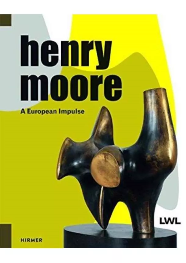 Hermann Arnhold, Tanja Pirsig-Marshall, Markus Muller, Chris Stephens, Christa Lichtenstern, Eline van Dijk, Malte Jung, Mark Niehoff, Beate Pittnauer, Andrea Witte - Henry Moore