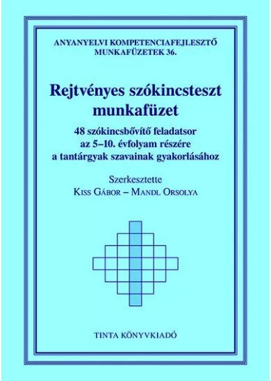 Rejtvényes szókincsteszt munkafüzet - 48 szókincsbővítő feladatsor az 5-10. évfolyam részére a tantárgyak szavainak gyakorlásáho