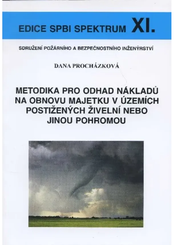 Dana Procházková - Metodika pro odhad nákladů na obnovu majetku v územích postižených živelní nebo jinou pohromou
