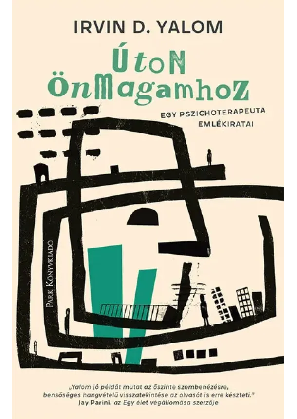 Irvin D. Yalom - Úton önmagamhoz - Egy pszichoterapeuta emlékiratai (új kiadás)
