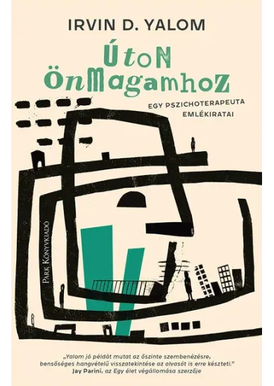 Úton önmagamhoz - Egy pszichoterapeuta emlékiratai (új kiadás)