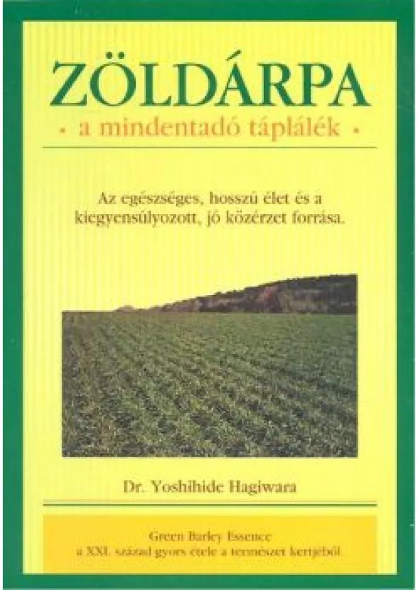 DR.YOSHIHIDE HAGIWAR - ZÖLDÁRPA - A MINDENTADÓ TÁPLÁLÉK