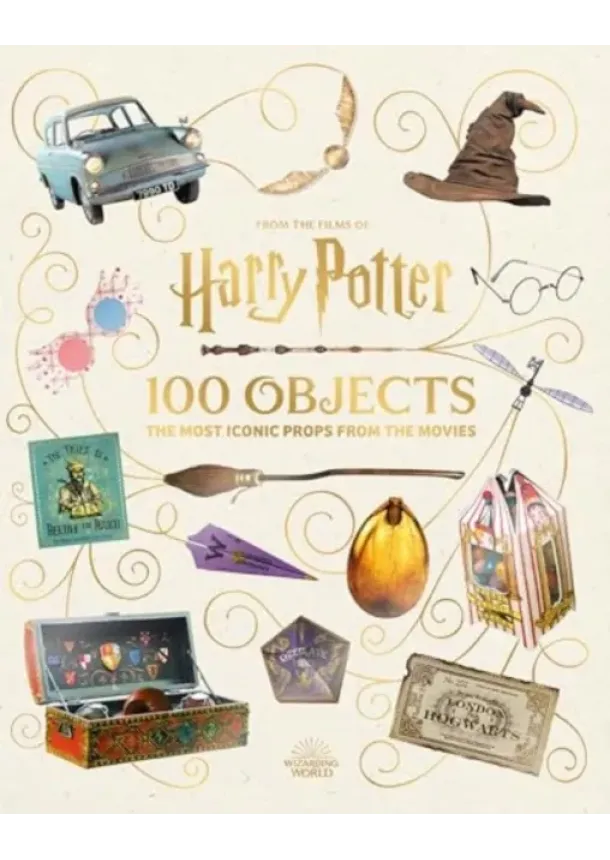 Jody Revenson - From the Films of Harry Potter: 100 Objects: The Most Iconic Props from the Movies