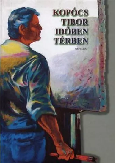 Kopócs Tibor időben térben