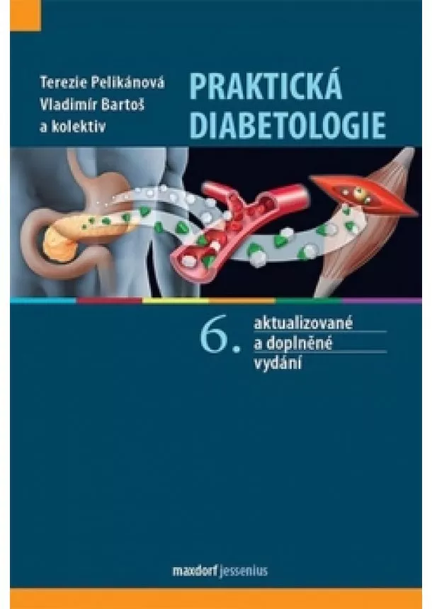 Terezie Pelikánová, Vladimír Bartoš, kolektiv - Praktická diabetologie - 6. aktualizované a doplněné vydání