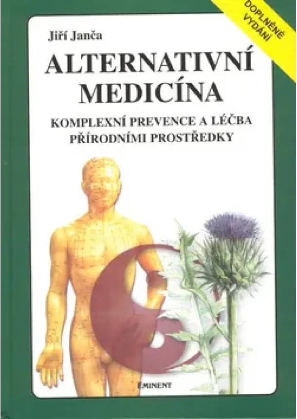 Jiří Janča - Alternativní medicína - Kompletní prevence a léčba přírodními prostředky