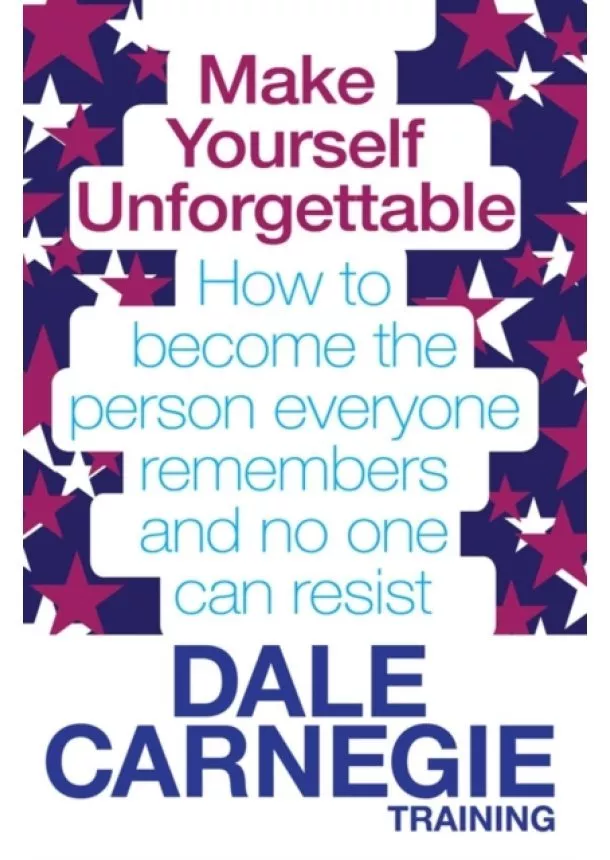 Dale Carnegie Training - Make Yourself Unforgettable