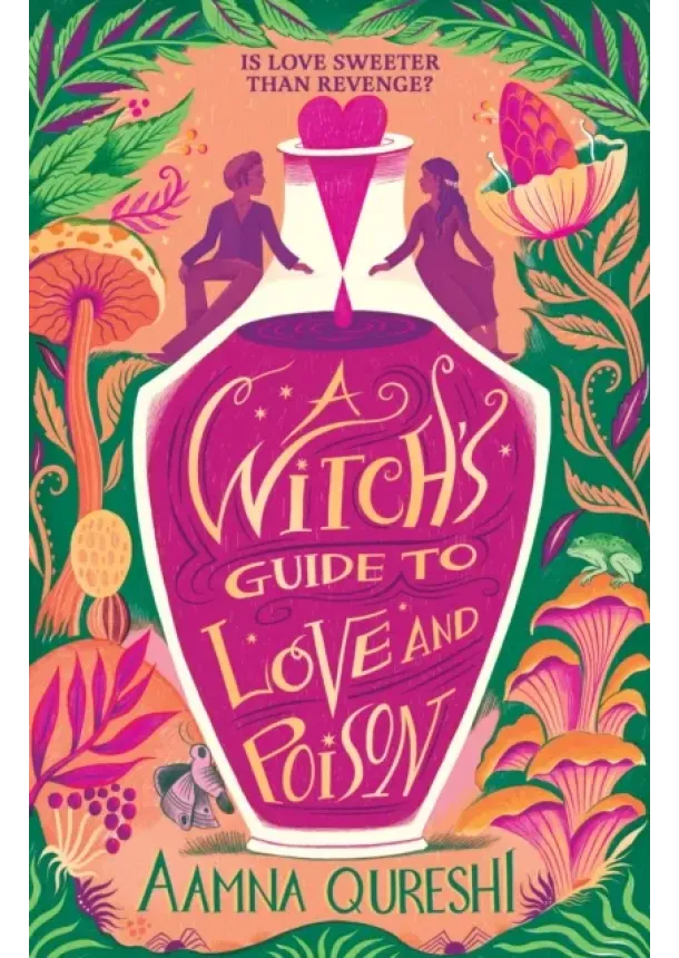 Aamna Qureshi - A Witchs Guide to Love and Poison