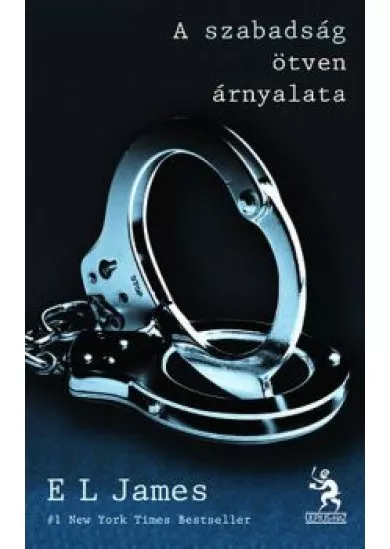 A SZABADSÁG ÖTVEN ÁRNYALATA