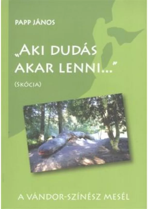 PAPP JÁNOS - AKI DUDÁS AKAR LENNI...