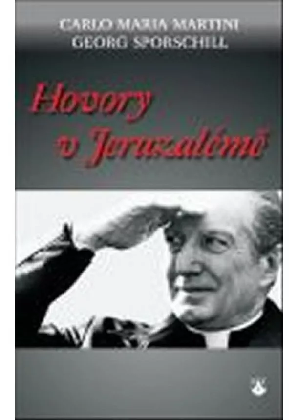 Carlo Maria, Sporschill Georg, Martini - Hovory v Jeruzalémě