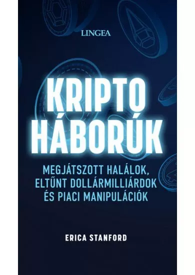 Kriptoháborúk - Megjátszott halálok, eltűnt dollármilliárdok és piaci manipulációk