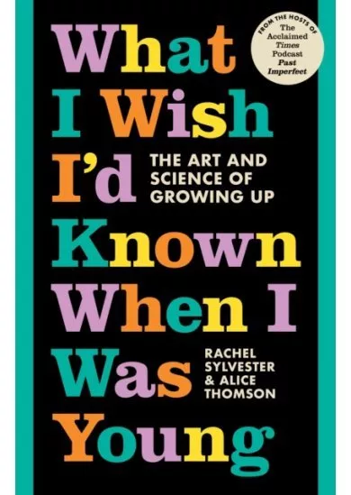 What I Wish I'd Known When I Was Young