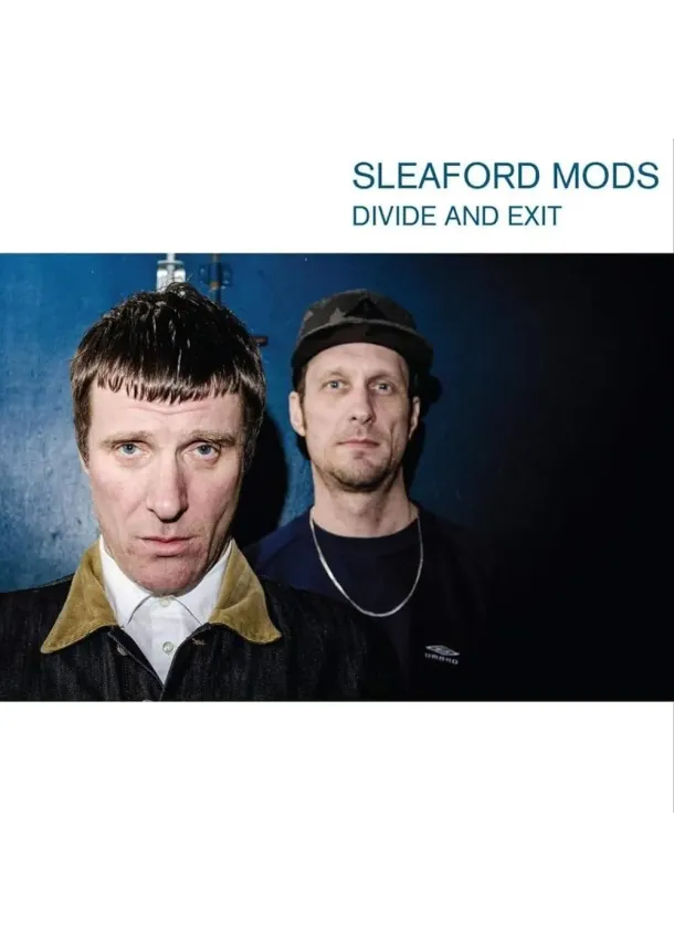 Sleaford Mods, ROUGH TRADE - Sleaford Mods:  Divide And Exit