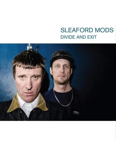 Sleaford Mods:  Divide And Exit