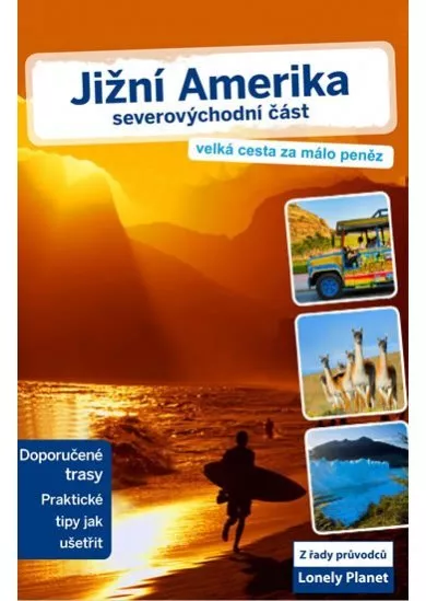 Jižní Amerika - severovýchodní část - Lonely Planet