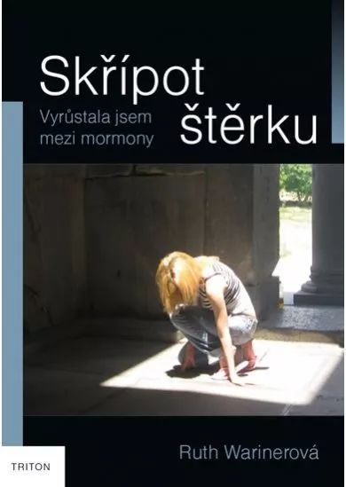 Skřípot štěrku - Vyrůstala jsem mezi mormony